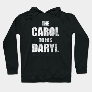 The Carol to His Daryl Hoodie